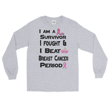 I am a Survivor I Fought & I Beat Breast Cancer  Period Long Sleeve G T-Shirt