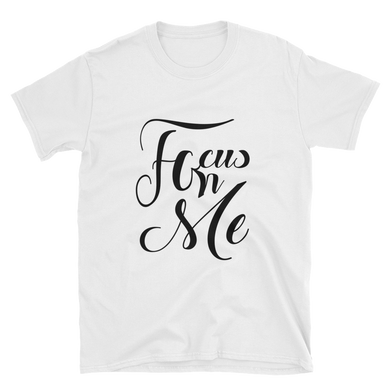 Focus on Me Short-Sleeve Unisex T-Shirt