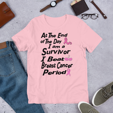 At The End of the Day I am a Survivor I Beat Breast Cancer Period BC Short-Sleeve Unisex T-Shirt