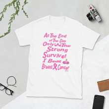 At The end of the Day - Only the strong SurviveShort-Sleeve Unisex T-Shirt