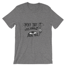 Why Say It "Just Wear It" Black Ebony Unisex short sleeve t-shirt