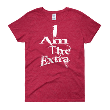 I Am The Extra - c (White Letters) Women's short sleeve t-shirt (flat)