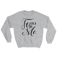 Focus On Me 3 Sweatshirt
