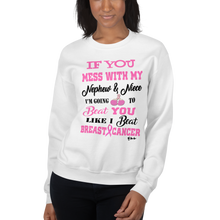 If You Mess with My Nephew & Niece "Breast Cancer"  Unisex Sweatshirt