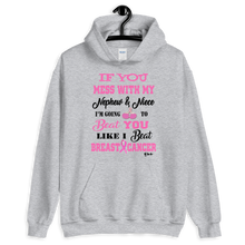 If You Mess with My Nephew & Niece "Breast Cancer Unisex Hoodie