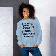 I Am a Survivor I Fought & I Beat Breast Cancer Unisex Sweatshirt