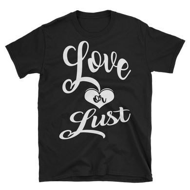 Love or Lust (White lt) Short-Sleeve Unisex T-Shirt