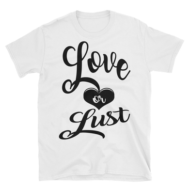 Love or Lust Short-Sleeve Unisex T-Shirt