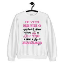 If You Mess with My Nephew & Niece "Breast Cancer"  Unisex Sweatshirt