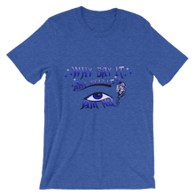 Why Say It "Just Wear it" Sapphire Blue Unisex short sleeve t-shirt