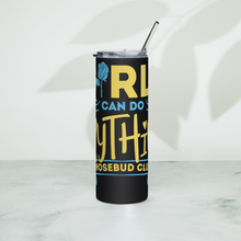 Rhosebuds  (Sigma Gamma Rho) Girls Can Do Anything Stainless steel tumbler