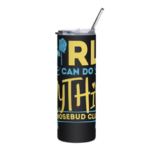 Rhosebuds  (Sigma Gamma Rho) Girls Can Do Anything Stainless steel tumbler