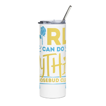 Rhosebuds  (Sigma Gamma Rho) Girls Can Do Anything Stainless steel tumbler