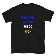 When They Go Low We Go (Rhoer Club) High Short-Sleeve Unisex T-Shirt