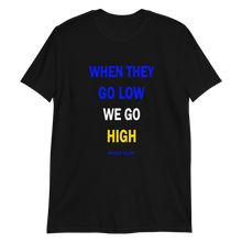When They Go Low We Go (Rhoer Club) High Short-Sleeve Unisex T-Shirt
