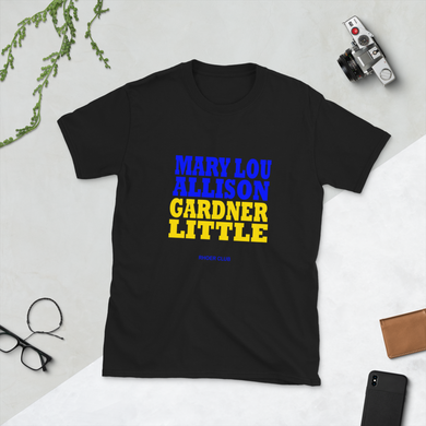 Mary Lou, Allison, Gardner, Little (Rhoer Club) Short-Sleeve Unisex T-Shirt