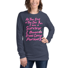 At The End of the Day I am a Survivor I Beat Breast Cancer Period BC Unisex Long Sleeve Tee