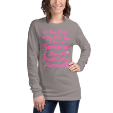 At The End of the Day I am a Survivor I Beat Breast Cancer Period BC Unisex Long Sleeve Tee