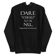 Dare Yourself to be Nu... Unisex Hoodie