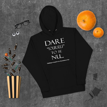 Dare Yourself to be Nu... Unisex Hoodie