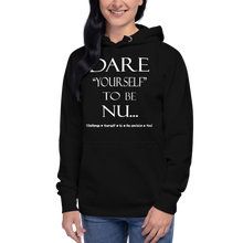 Dare Yourself to be Nu... Unisex Hoodie