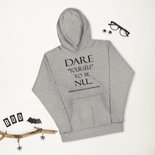 Dare Yourself to be Nu...Unisex Hoodie