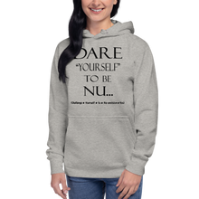 Dare Yourself to be Nu...Unisex Hoodie