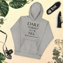 Dare Yourself to be Nu...Unisex Hoodie