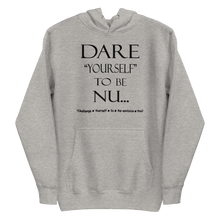 Dare Yourself to be Nu...Unisex Hoodie