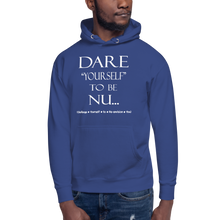 Dare Yourself to be Nu... Unisex Hoodie