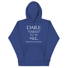 Dare Yourself to be Nu... Unisex Hoodie