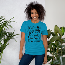 You Won't Break My Soul Unisex t-shirt - Work by nine, then off past five Unisex t-shirt