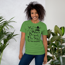 You Won't Break My Soul Unisex t-shirt - Work by nine, then off past five Unisex t-shirt