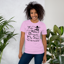 You Won't Break My Soul Unisex t-shirt - Work by nine, then off past five Unisex t-shirt