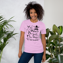 You Won't Break My Soul - Got Motivation I Done Found me Unisex t-shirt