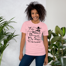 You Won't Break My Soul Unisex t-shirt - Work by nine, then off past five Unisex t-shirt