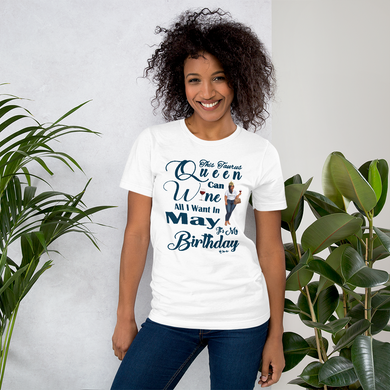 This Taurus Queen Can Wine I Want In May It's My Birthday Short-sleeve unisex t-shirt