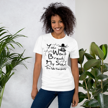 You Won't Break My Soul Unisex t-shirt - Work by nine, then off past five Unisex t-shirt