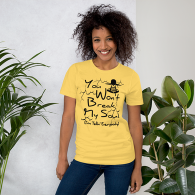 You Won't Break My Soul Unisex t-shirt - I Just Lost My Job Unisex t-shirt