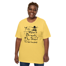 You Won't Break My Soul Unisex t-shirt - I Just Lost My Job Unisex t-shirt