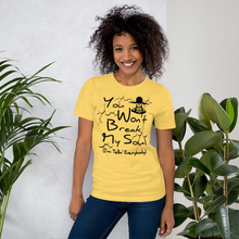You Won't Break My Soul Unisex t-shirt - Work by nine, then off past five Unisex t-shirt