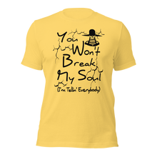 You Won't Break My Soul Unisex t-shirt - Work by nine, then off past five Unisex t-shirt