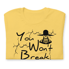 You Won't Break My Soul Unisex t-shirt - Work by nine, then off past five Unisex t-shirt