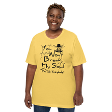 You Won't Break My Soul Unisex t-shirt - Work by nine, then off past five Unisex t-shirt