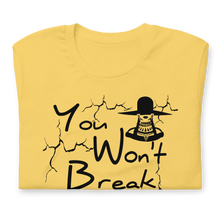 You Won't Break My Soul Unisex t-shirt - The Queens in The Front Unisex t-shirt