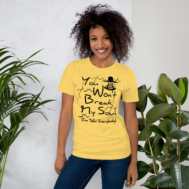 You Won't Break My Soul - Good at Night We Back Outside Unisex t-shirt
