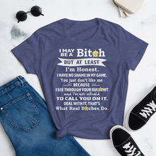 I May Be a B But At Least I 'm Honest Women's short sleeve t-shirt