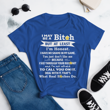 I May Be a B But At Least I 'm Honest Women's short sleeve t-shirt