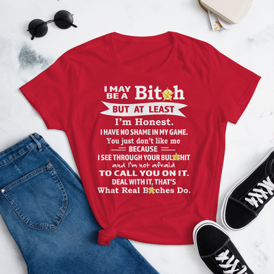 I May Be a B But At Least I 'm Honest Women's short sleeve t-shirt