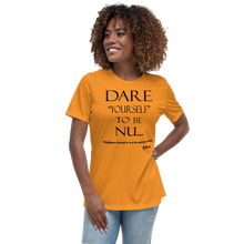Dare Yourself To Be Nu... Women's Relaxed T-Shirt